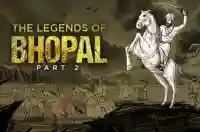 Legends of Bhopal - Part 2
