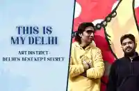 Art District: Delhi’s Best Kept Secret