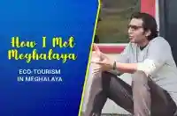 Eco-tourism in Meghalaya