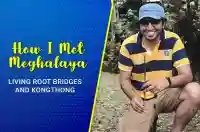 Living Root Bridges And Kongthong