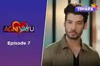 Ep 7 - Agni Vayu