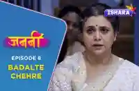 Ep 8 - Badalte Chehre