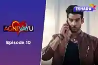 Ep 10 - Agni Vayu