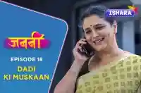 Ep 18 - Dadi Ki Muskaan