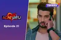 Ep 21 - Agni Vayu