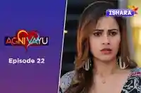 Ep 22 - Agni Vayu