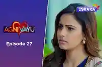 Ep 27 - Agni Vayu