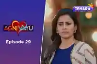 Ep 29 - Agni Vayu