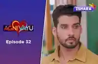 Ep 32 - Agni Vayu