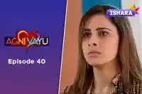 Ep 40 - Agni Vayu