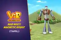 Mad Max's Magnetic Robot (Earlier School Inspection) - Tamil