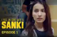 Ep 1 -I Fell In Love With A Sanki