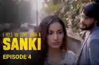 Ep 4 - I Fell In Love With A Sanki
