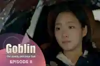 Ep 8 - Goblin: The Lonely and great god