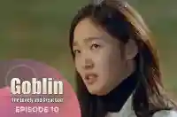 Ep 10 - Goblin: The Lonely and great god