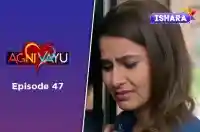 Ep 47 - Agni Vayu