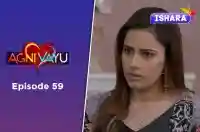 Ep 59 - Agni Vayu