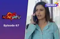 Ep 67 - Agni Vayu