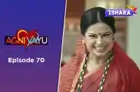 Ep 70 - Agni Vayu