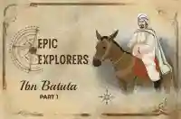 Ep 3 - Ibn Batuta 1