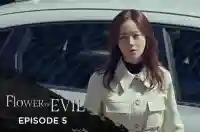 Ep 5 - Flower Of Evil