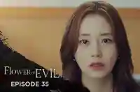 Ep 35 - Flower Of Evil