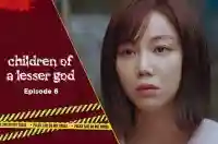 Ep 6 - Children of a Lesser God