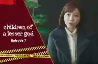 Ep 7 - Children of a Lesser God