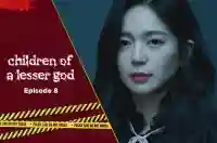 Ep 8 - Children of a Lesser God
