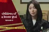 Ep 9 - Children of a Lesser God