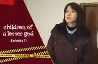 Ep 11 - Children of a Lesser God