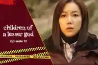 Ep 12 - Children of a Lesser God