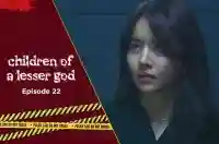 Ep 22 - Children of a Lesser God