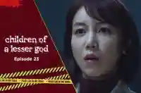 Ep 23 - Children of a Lesser God