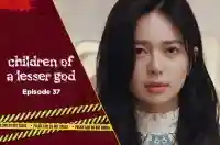 Ep 37 - Children of a Lesser God