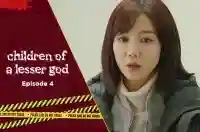 Ep 4 - Children of a Lesser God