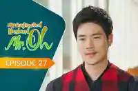 E27 - My Contracted Husband, Mr. Oh!