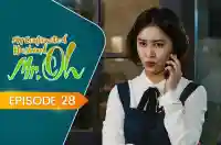 E28 - My Contracted Husband, Mr. Oh!
