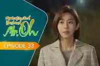 E33 - My Contracted Husband, Mr. Oh!