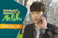 E38 - My Contracted Husband, Mr. Oh!