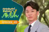 E48 - My Contracted Husband, Mr. Oh!